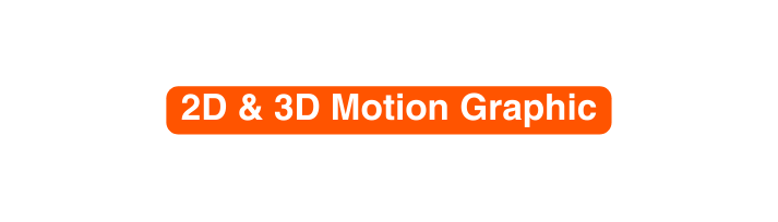 2D 3D Motion Graphic